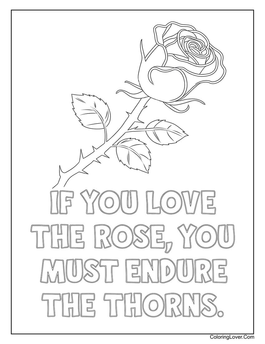 Rose with thorns and "If you love the rose, you must endure the thorns" coloring page